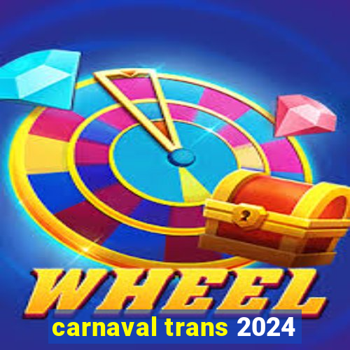 carnaval trans 2024